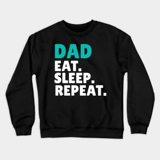 Dad Eat Sleep Repeat Crewneck Sweatshirt